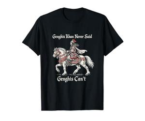 Gengis Khan n'a jamais Dit Que Gengis ne pouvait Pas drôler l'histoire de Gengis T-Shirt Graphique avec Valeur