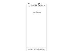 Gengis Khan Saint-Etienne Comédie de Saint-Etienne 20 janvier 1989 - Henry Bauchau - Actes Sud-Papiers - broché - Roman