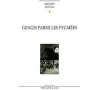 Gengis parmi les pygmées Gregory Motton (Auteur)
