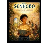 GENHOBO - Tome 12 : Les cœurs en morceaux: Les fragments que l'on croit perdus et ceux qui vous attendent encore.