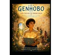 GENHOBO - Tome 12 : Les cœurs en morceaux: Les fragments que l'on croit perdus et ceux qui vous attendent encore.