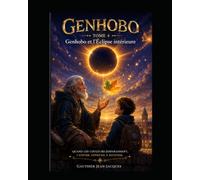 GENHOBO - Tome 4 : l'Éclipse intérieure.: Les couleurs ne disparaissent jamais, elles attendent que nous les rappelions.