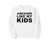 Génial, comme Le Fier Parent de Mes Enfants Sweatshirt