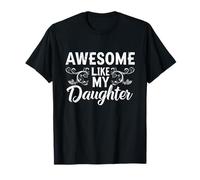 Génial comme ma Fille - Fier Parent T-Shirt