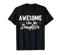 Génial comme ma Fille - Fier Parent T-Shirt