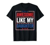 Génial, comme ma Fille, Papa et Maman drôles T-Shirt