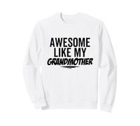 Génial, comme ma Grand-mère, Blague Sarcastique et drôle, Anniversaire Sweatshirt