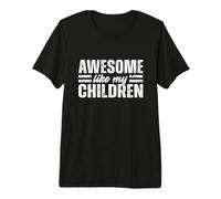 Génial comme Mes Enfants drôles Papa Maman mère mère Cadeaux T-Shirt Haut de Gamme