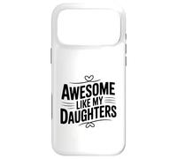Génial comme Mes Filles pour des Parents Fiers Coque pour iPhone 17 Pro Max