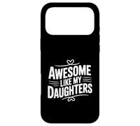 Génial comme Mes Filles pour des Parents Fiers Coque pour iPhone 17 Pro Max