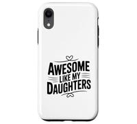 Génial comme Mes Filles pour des Parents Fiers Coque pour iPhone XR