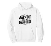 Génial comme Mes Filles pour des Parents Fiers Sweat à Capuche