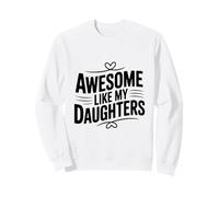 Génial comme Mes Filles pour des Parents Fiers Sweatshirt