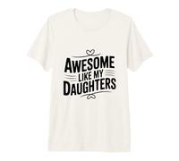 Génial comme Mes Filles pour des Parents Fiers T-Shirt Haut de Gamme