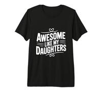 Génial comme Mes Filles pour des Parents Fiers T-Shirt Haut de Gamme
