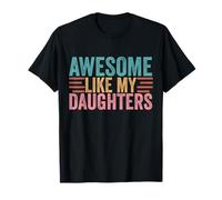 Génial comme mes filles T-Shirt