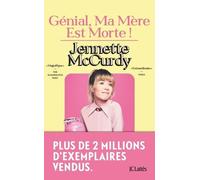 Génial, ma mère est morte ! Jennette McCurdy (Auteur)
