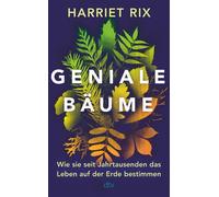 Geniale Bäume Wie sie seit Jahrtausenden das Leben auf der Erde bestimmen | »Ein wahres Meisterwerk« The Telegraph - Harriet Rix - DTV - ebook (ePub) - Livre