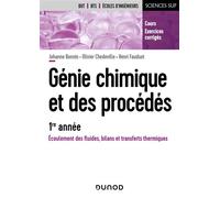 Génie chimique et des procédés - 1re année - Écoulement des fluides, bilans et transferts thermiques Écoulement des fluides, bilans et transferts thermiques - Cours et exercices corrigés - Johanne Bon