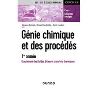 Génie chimique et des procédés - 1re année - Écoulement des fluides, bilans et transferts thermiques: Écoulement des fluides, bilans et transferts thermiques - Cours et exercices corrigés