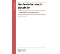 Génie de la bande dessinée: De Rodolphe Töpffer à Emil Ferris