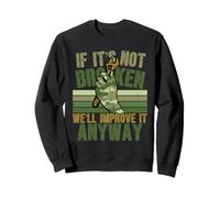 Génie De L'armée If It's Not Broken We'll Improve It Sweatshirt