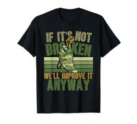 Génie De L'armée If It's Not Broken We'll Improve It T-Shirt