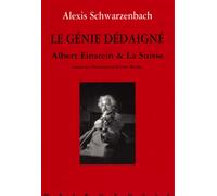 Génie dédaigné, Albert Einstein et la Suisse - Alexis Schwarzenbach - Metropolis Eds - broché - Essai