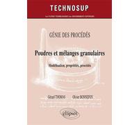 GÉNIE DES PROCÉDÉS - Poudres et mélanges granulaires - Modélisation, propriété, procédés - (niveau C) - Gérard Thomas - Ellipses - broché - Scolaire / Universitaire