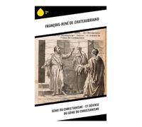 Génie du Christianisme - et Défense du Génie du Christianisme