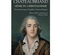 Génie Du Christianisme - Textes Historiques, Pamphlets, Essais Politiques