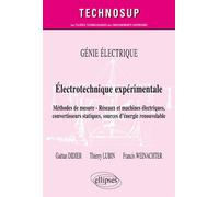 GÉNIE ÉLECTRIQUE - Électrotechnique expérimentale - Méthodes de mesure - Réseaux et machines électriques, convertisseurs statiques, sources d'énergie renouvelable - Niveau B - Gaëtan Didier - Ellipses