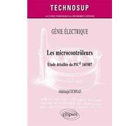 GÉNIE ELECTRIQUE - Les microcontrôleurs - Etude détaillée du PIC® 16F887 (niveau C) - Abdelmajid Oumnad - Ellipses - broché - Scolaire / Universitaire