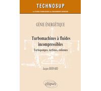 Génie énergétique - Turbomachines à fluides incompressibles - Turbopompes, turbines, éoliennes