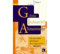 Génie industriel alimentaire. Tome 1 : Procédés physiques de conservation (2° Éd.) Pierre Mafart (Auteur)