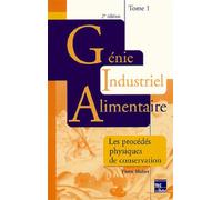 Génie industriel alimentaire. Tome 1 : Procédés physiques de conservation (2° Éd.) - Pierre Mafart - Technique Et Documentation - broché - Scolaire / Universitaire