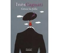 Génie la folle Inès Cagnati (Auteur)