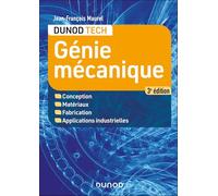 Génie mécanique - 3e éd.: Conception, Matériaux, Fabrication, Applications industrielles