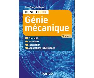 Génie mécanique - 3e éd.: Conception, Matériaux, Fabrication, Applications industrielles