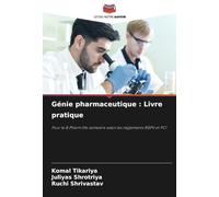 Génie pharmaceutique : Livre pratique: Pour le B.Pharm IIIe semestre selon les règlements RGPV et PCI