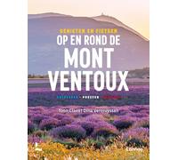 Genieten en fietsen op en rond de Mont Ventoux: ontdekken, proeven, bewegen