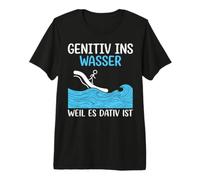 Génitif dans l'eau Parce Que C'est datif - Grammaire drôle T-Shirt Haut de Gamme