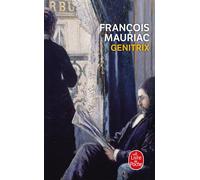Génitrix - - François Mauriac - Lgf - Livre