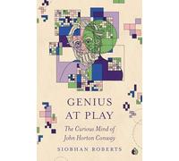 Genius at Play: The Curious Mind of John Horton Conway – Princeton University Press