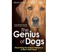 Genius of Dogs: Discovering The Unique Intelligence Of Man's Best Friend