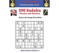 Genius Publishing 500 Championship Level Sudoku Puzzles And Answes: Easy To See Large Clear Print Sudoku Puzzles