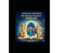 Genius Series: History Traveler's Maths Lab
