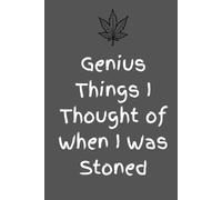 Genius Things I Thought of When I Was Stoned