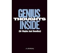 GENIUS THOUGHTS INSIDE (Or Maybe Just Doodles): A Funny Gift Journal for Writing, Doodles & Random Ideas | 6 x 9 Blank Notebook Journal | 120 Pages