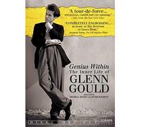 Genius Within: The Inner Life Of Glenn Gould
